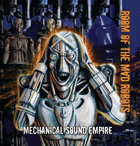 Room Of The Mad Robots - Mechanical Sound Empire CD cover