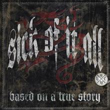 Sick Of It All - Based On A True Story album cover